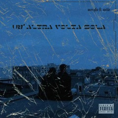 un'altra volta sola (ft.nxtte)