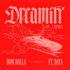 Dom Dolla - Dreamin (ON_1 Remix)