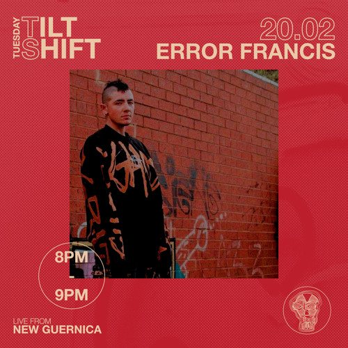 Error Francis | Indie Dance Dark Disco Electro| Tilt Shift Tuesday 20th Feb 2024