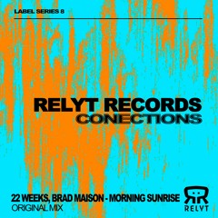 22 Weeks & Brad Maison - Morning Sunrise  (Original Mix) [Relyt records]