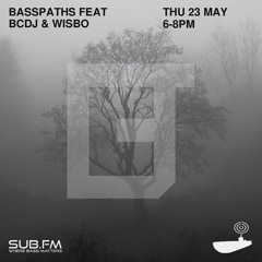 Basspaths@SubFm 23.05.24 feat BCDJ & WISBO