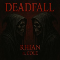 DEADFALL- RHIAN Ft. COLE.mp3