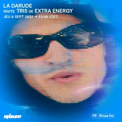 La Darude invite Tris de Extra Energy - 08 Septembre 2022