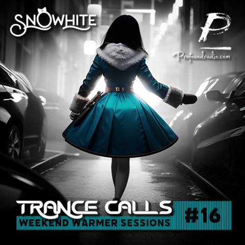 Trance Calls #16 - Weekend Warmer @Profoundradio