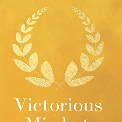 [Read] EBOOK 📋 Victorious Mindsets: The Power of Intentional Thinking by  Steve Back