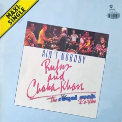 Rufus & Chaka Khan - Ain't nobody (Royal Funk Re-Vibe)