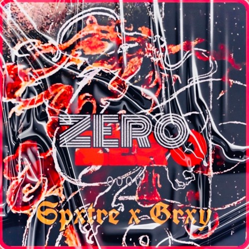SPXTRE x GRXY - ZERO