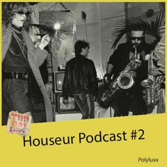 Houseur Podcast #2