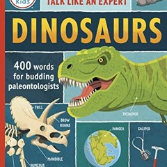 [VIEW] EPUB KINDLE PDF EBOOK Dinosaurs: 400 Words for Budding Paleontologists (Merriam-Webster’s T