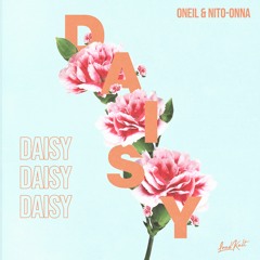 ONEIL & Nito-Onna - Daisy