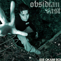Okami Boi - Obsidian Cast 008