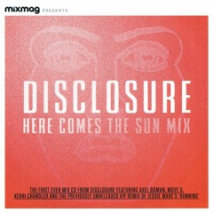 Disclosure Here Comes The Sun Mix - Mix Mag