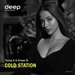 Touraj S & Ehsan N - Cold Station (Original Mix)