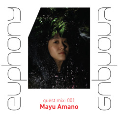 Euphony Mix 001 : Mayu Amano