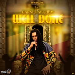 Garnet Alkhem - Well Done [Tru Ambassador Ent]