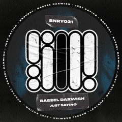 Bassel Darwish - Just Saying