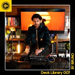 Deck Library N°007 | Deep & Afro House (Hi Fi) | By Bruno