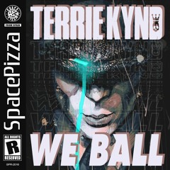 Terrie Kynd - We Ball [Out Now]