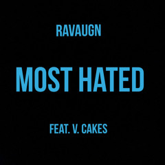 Most Hated (feat. V. Cakes)