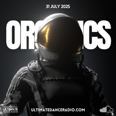 Organics 49 - 31/07/2025 - Ultimate Dance Radio