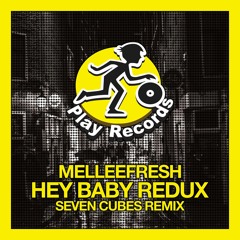 Melleefresh / Hey Baby Redux (Seven Cubes Remix)