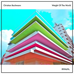 Christian Bachmann - Weight Of The World