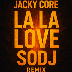 SODJ – La La Love (Rawstyle Remix)