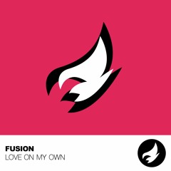 Fusion - Love On My Own [Alveda Music]