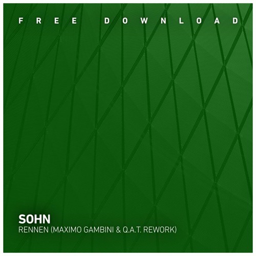 FREE DOWNLOAD: Sohn - Rennen (Maximo Gambini & Q.A.T Rework)