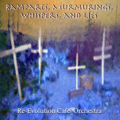 Ramparts, Murmurings, Whispers, and Lies