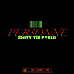 T13 | PERSONNE x SMITY & SAINTMOSEY
