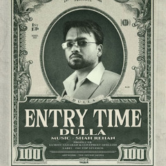 ENTRY TIME DULLA EP