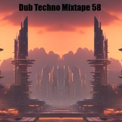 Dub Techno Mixtape 58