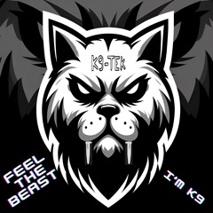 Feel the beast (I'm K9 feat kiwanie)