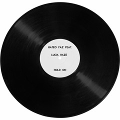Mateo Paz, Lucia Haze - Hold On [White Label]