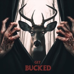 Get Bucked (Ft. AB Ghost & Amoon)
