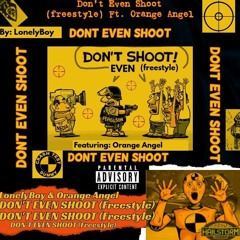 Dont Even Shoot