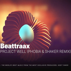 Project Well (Phobia & Shaker Remix)
