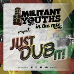 JUST DUB IT Vol. 1 ||| Militant Youths Hi-Fi in the mix!