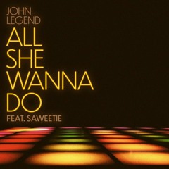 John Legend Ft Saweetie - All She Wanna Do (DJ Tássio Duarte House Dance Remix)MASTER