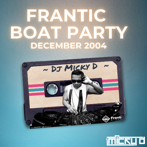 Frantic Emotion Boat Party Live Mix | Dj Micky D | 10 December 2004 | MD43
