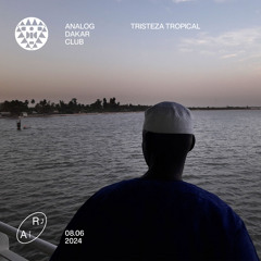 "Tristeza Tropical" Analog Dakar Club for Radio Alhara 08.06.24