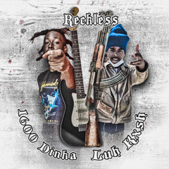 Reckless ft Luh kxsh
