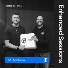 Enhanced Sessions 769 with Paul Thomas - Hosted by Farius