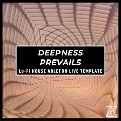 Deepness Prevails (Lo-fi House Ableton Live Template) CLIP - ZonalAudio.com