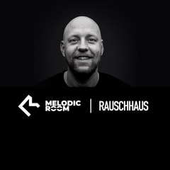 Rauschhaus - Live @Melodic Room #10