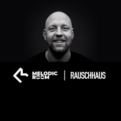 Rauschhaus - Live @Melodic Room #10
