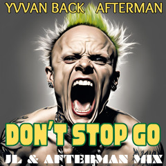 Don't Stop Go (Jl & Afterman Mix)