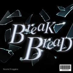 Break Bread (Milanezie)
