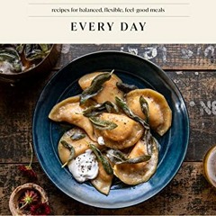 GET EPUB KINDLE PDF EBOOK Half Baked Harvest Every Day: Recipes for Balanced, Flexible, Feel-Good Me